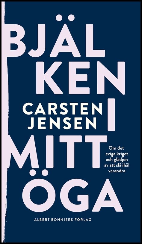 Boktips: Bjälken i mitt öga av Jensen, Carsten