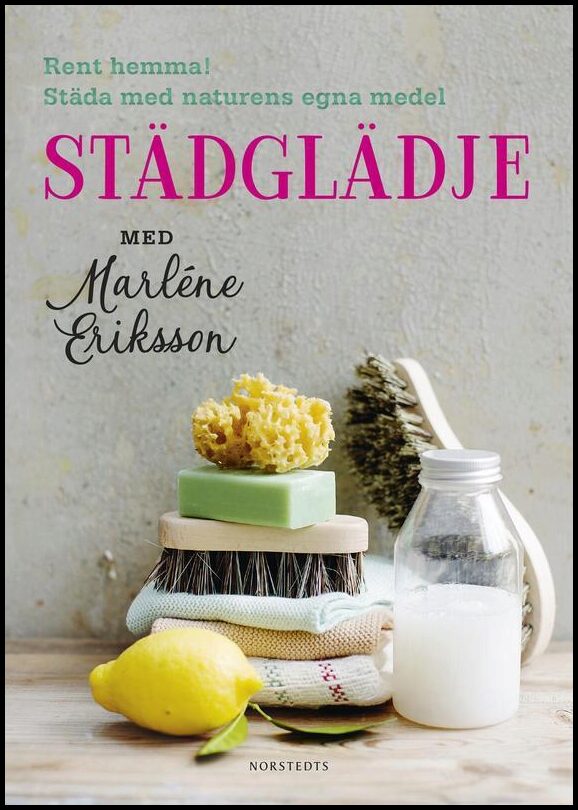 Boktips: Städglädje med Marléne Eriksson av Eriksson, Marléne; Nyqvist, Eva