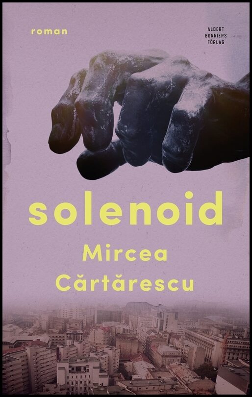 Boktips: Solenoid av Cartarescu, Mircea