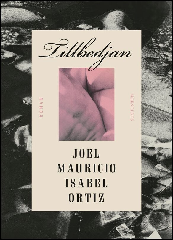 Boktips: Tillbedjan av Ortiz, Joel Mauricio Isabel