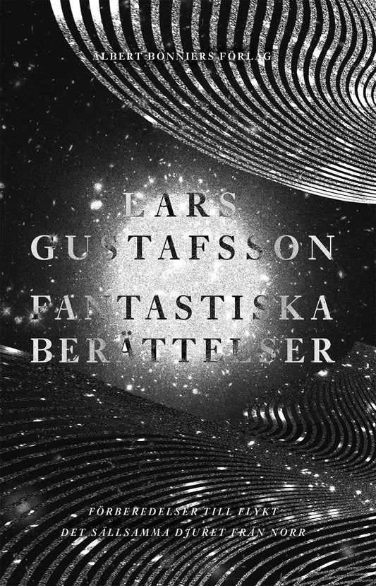 Boktips: Fantastiska berättelser. Förberedelser för flykt ; Det sällsamma djuret från norr av Gustafsson, Lars