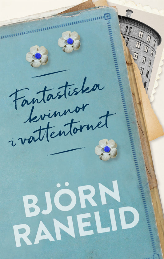 Boktips: Fantastiska kvinnor i vattentornet av Ranelid, Björn