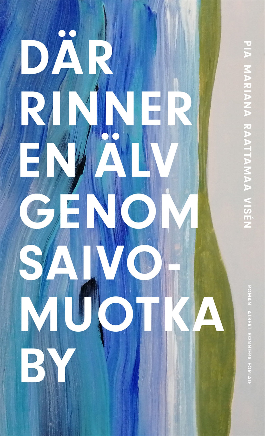 Boktips: Där rinner en älv genom Saivomuotka by av Raattamaa Visén, Pia Mariana