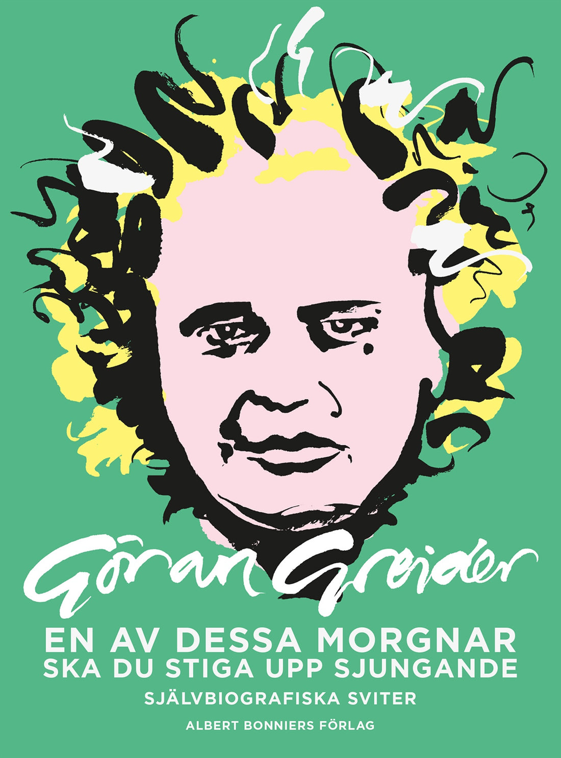 Boktips: En av dessa morgnar ska du stiga upp sjungande av Greider, Göran