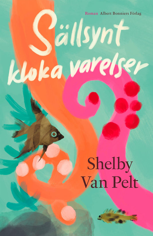 Boktips: Sällsynt kloka varelser av Van Pelt, Shelby