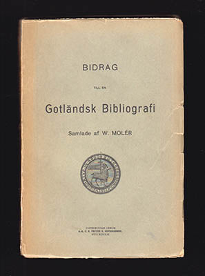 Molér, Wilhelm | Bidrag till en Gotländsk Bibliografi : Omarbetad upplaga