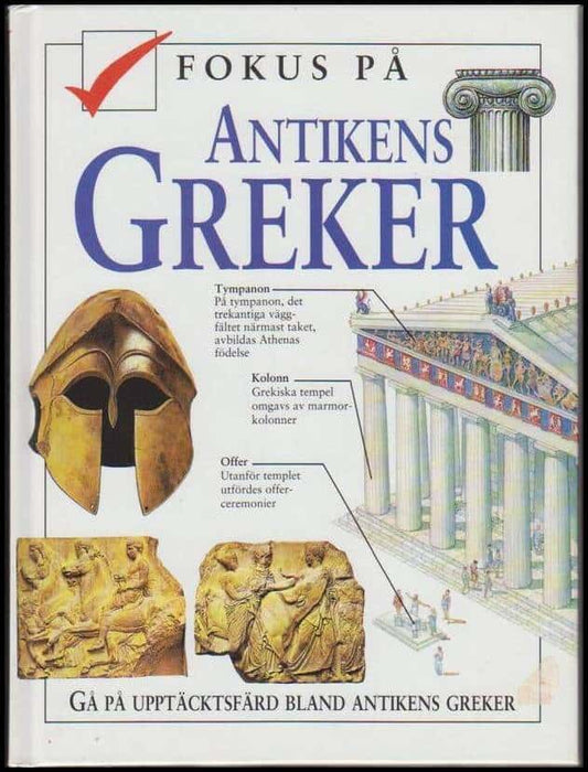 Freeman, Charles | Fokus på antikens greker : Gå på upptäcktsfärd bland antikens greker