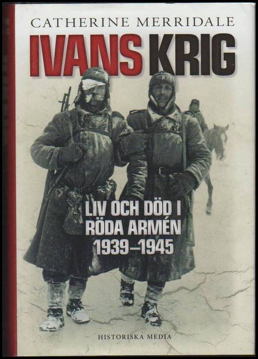 Merridale, Catherine | Ivans krig : Liv och död i Röda armén 1939-1945