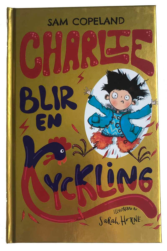 Copeland, Sam | Charlie blir en kyckling