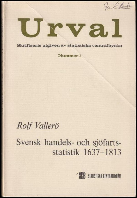 Urval : skriftserie utgiven av statistiska centralbyrån | 1 : 1969 - Svensk handels- och sjöfartsstatistik 1637-1813