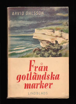 Ohlsson, Arvid | Från gotländska marker : Med förord av Rutger Sernander samt 30 teckningar av Harald Fardelin och Ture ...