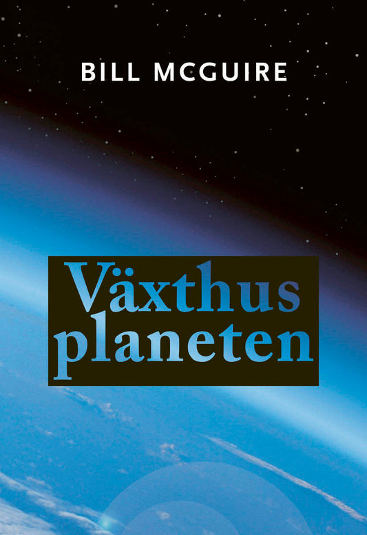 McGuire, Bill | Växthusplaneten : Vårt nya hem