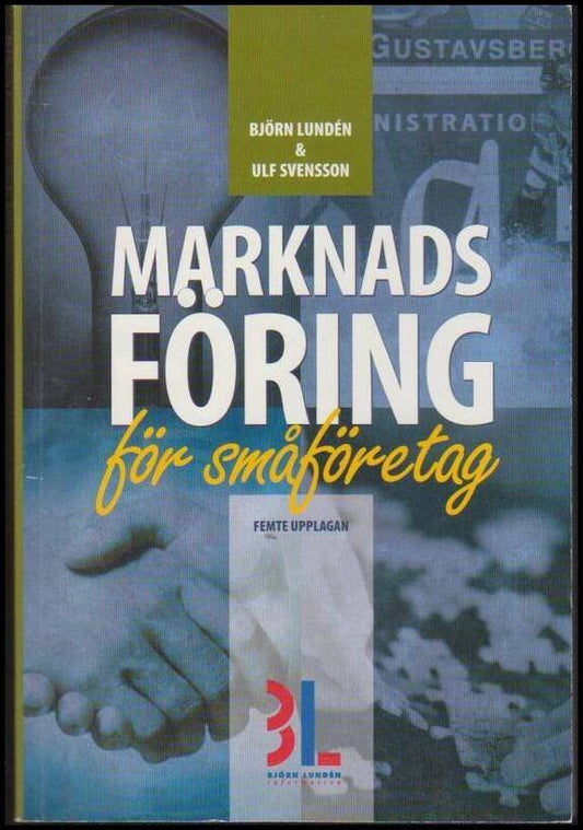 Lundén, Björn | Svensson, Ulf | Marknadsföring för småföretag