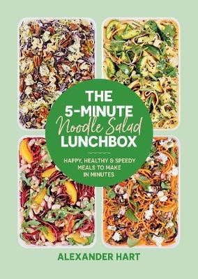 Hart, Alexander | The 5-Minute Noodle Salad Lunchbox