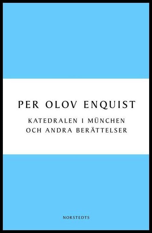 Enquist, Per Olov | Katedralen i München och andra berättelser