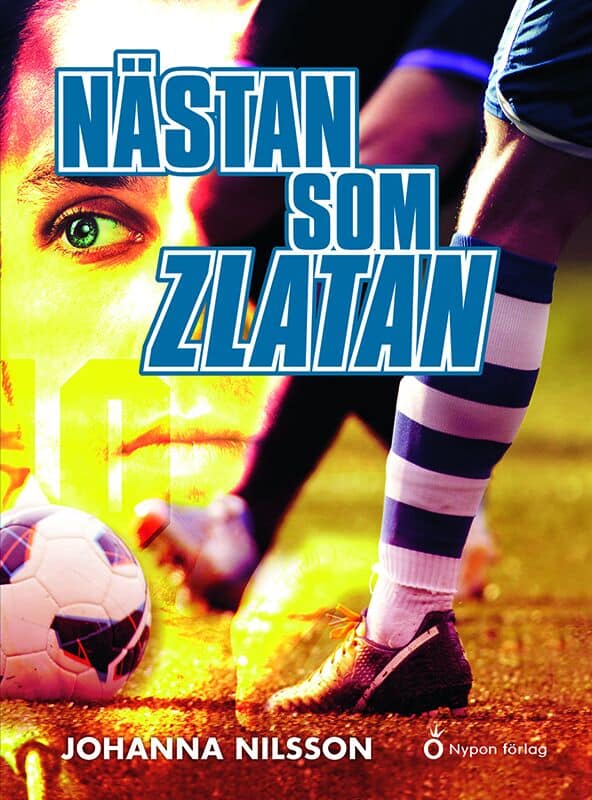 Nilsson, Johanna | Nästan som Zlatan