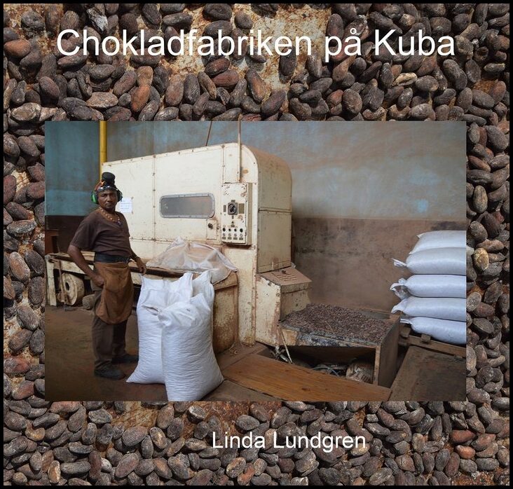 Lundgren, Linda | Chokladfabriken på Kuba