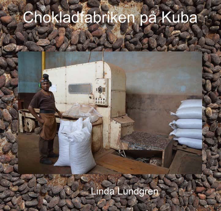 Lundgren, Linda | Chokladfabriken på Kuba