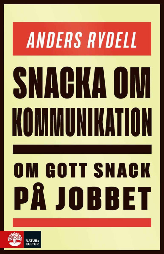 Rydell, Anders | Snacka om kommunikation : Om gott snack på jobbet