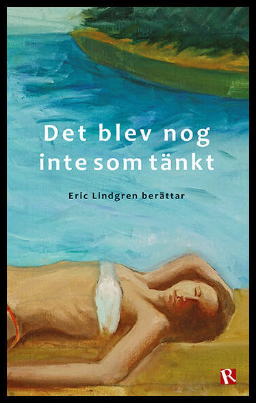 Lindgren, Eric | Det blev nog inte som tänkt
