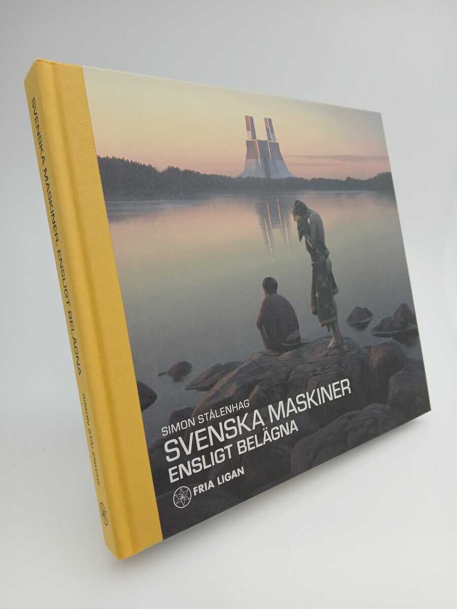 Stålenhag, Simon | Svenska maskiner : Ensligt belägna