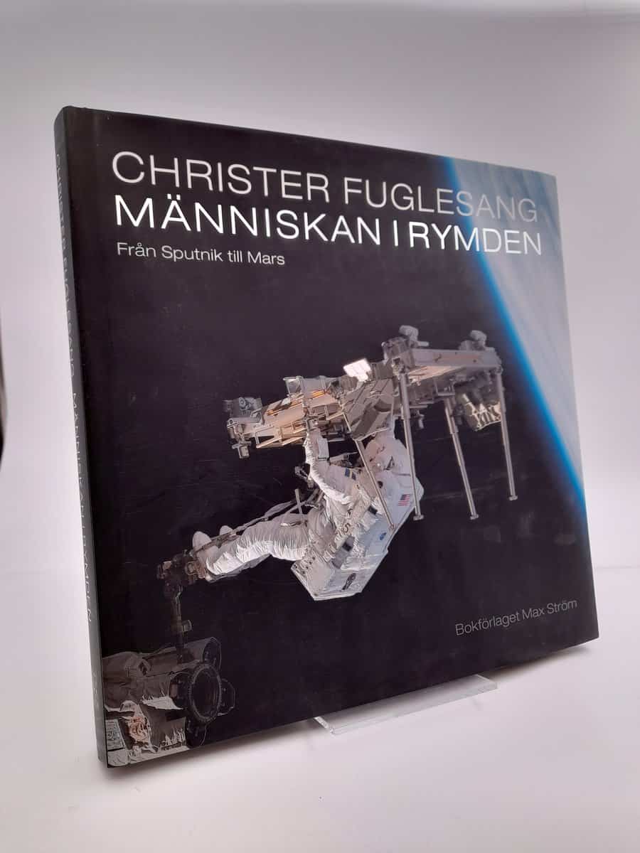 Fuglesang, Christer | Människan i rymden : Från Sputnik till Mars