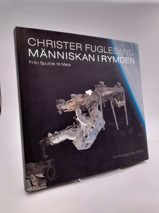 Fuglesang, Christer | Människan i rymden : Från Sputnik till Mars