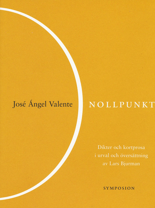 Valente, José Ïngel | Nollpunkt : Dikter och kortprosa