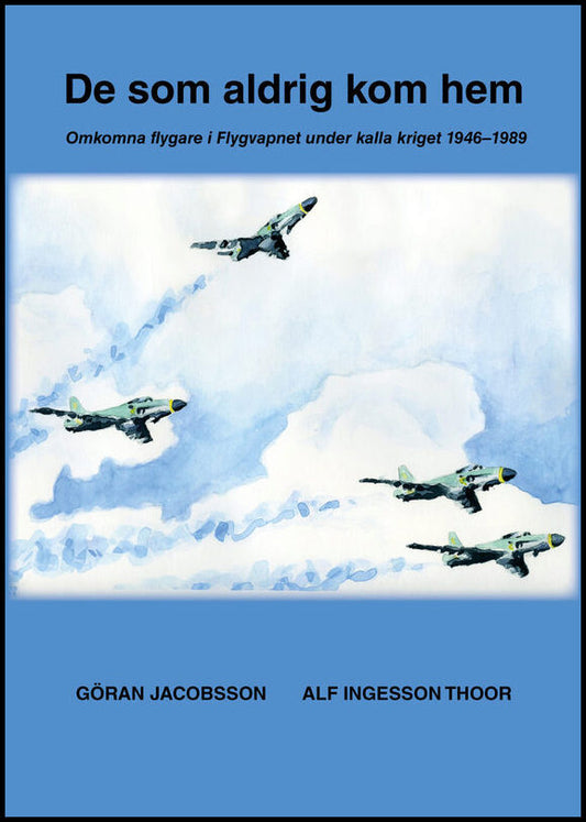 Jacobsson, Göran | Ingesson Thoor, Alf | De som aldrig kom hem