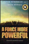 Ackerman, Peter / DuVall, Jack | A Force More Powerful : A Century of NonViolent Conflict