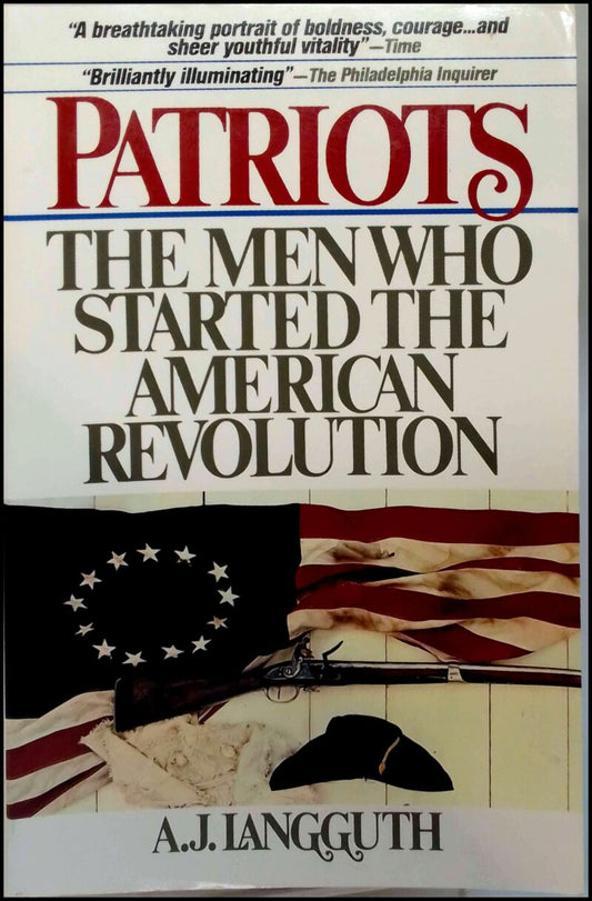 Langguth, A. J. | Patriots : The Men Who Started the American Revolution