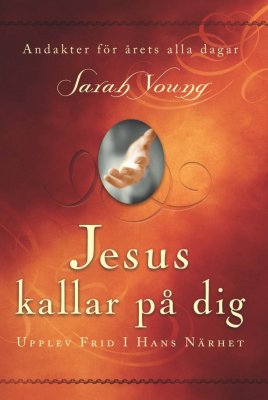 Young, Sarah | Jesus kallar på dig : upptäck frid i hans närhet : Upptäck frid i hans närhet