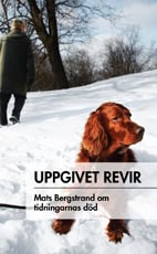 Bergstrand, Mats | Uppgivet revir : Mats Bergstrand om tidningarnas död