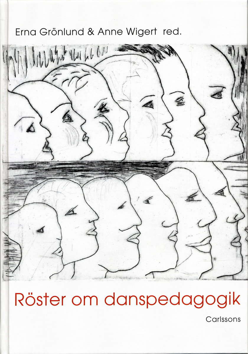 Grönlund, Erna| Wigert, Anne | Röster om danspedagogik