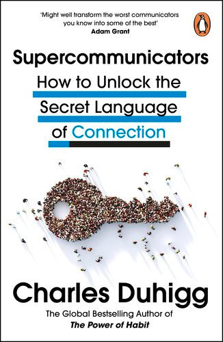 Duhigg, Charles | Supercommunicators