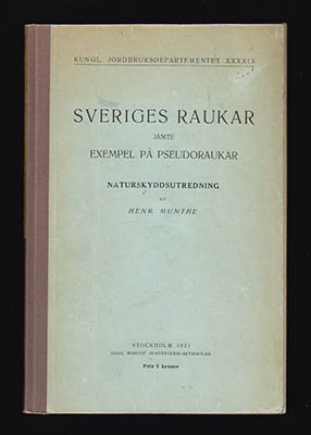 Munthe, Henrik | Sveriges raukar jämte exempel på pseudoraukar : Naturskyddsutredning av Henr. Munthe