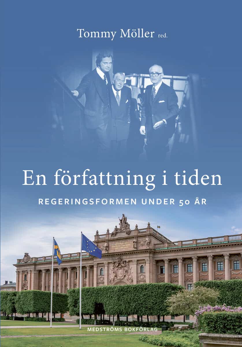 Möller, Tommy | Bull, Thomas | et al | En författning i tiden : Regeringsformen under 50 år