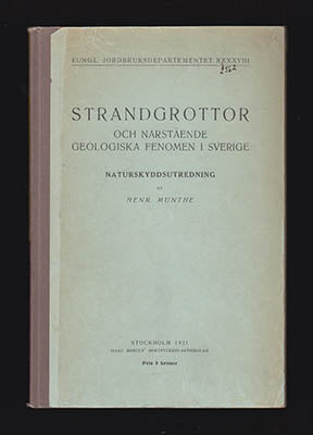 Munthe, Henrik | Strandgrottor och närstående geologiska fenomen i Sverige : Naturskyddsutredning av Henr. Munthe