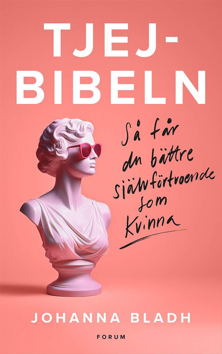 Bladh, Johanna | Tjejbibeln : Så får du bättre självförtroende som kvinna