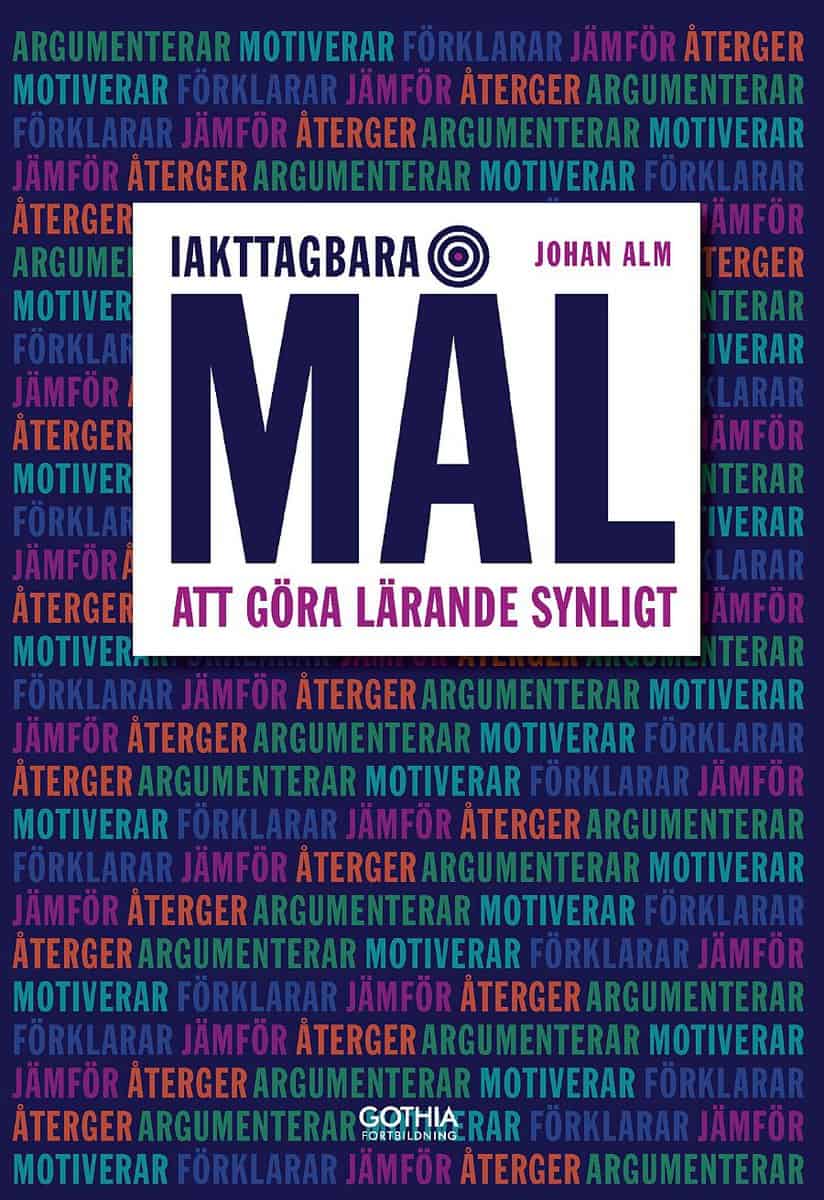 Alm, Johan | Iakttagbara mål : Att göra lärande synligt