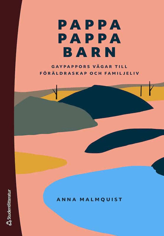 Malmquist, Anna | Pappa, pappa, barn : Gaypappors vägar till föräldraskap och familjeliv