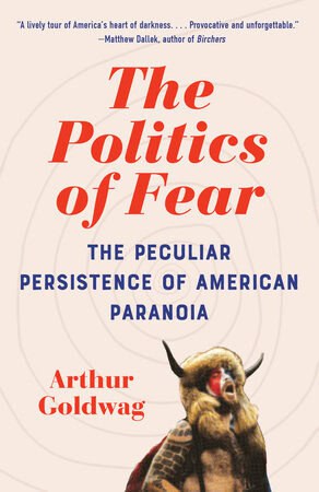 Goldwag, Arthur | The Politics of Fear