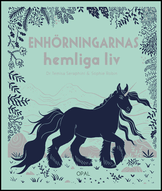 Seraphini, Temisa | Robin, Sophie | Enhörningarnas hemliga liv