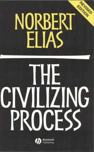Elias, Norbert | Civilizing process : Sociogenetic and psychogenetic investigations