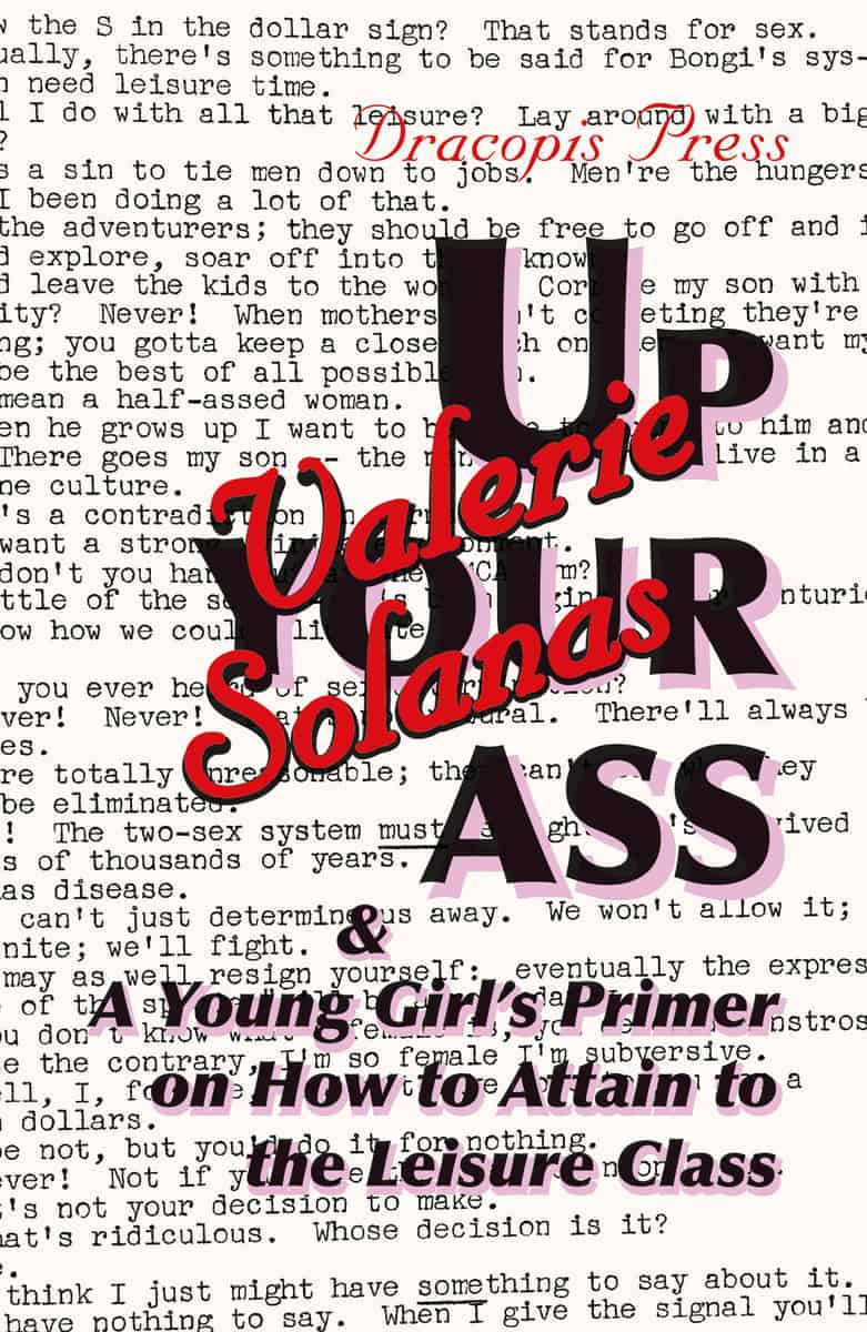 Solanas, Valerie | Up Your Ass| and A Young Girl's Primer on How to Attain to the Leisure Class