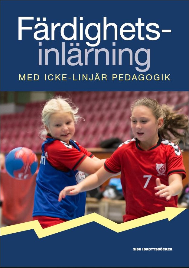 Chow, Jia Yi | Davids, Keith | Button, Chris | Renshaw, Ian | Färdighetsinlärning : Med icke-linjär pedagogik