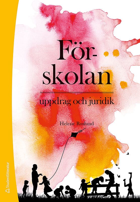 Roslund, Helene | Förskolan : - uppdrag och juridik