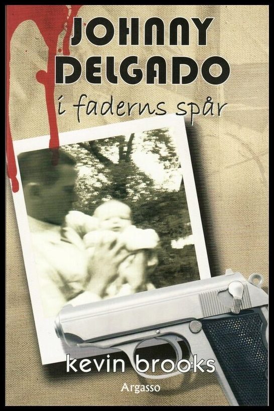 Brooks, Kevin | Johnny Delgado : I faderns spår