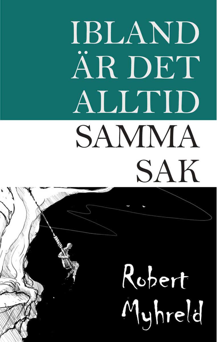 Myhreld, Robert | Ibland är det alltid samma sak