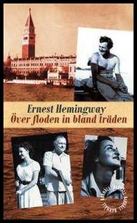 Hemingway, Ernest | Över floden in bland träden